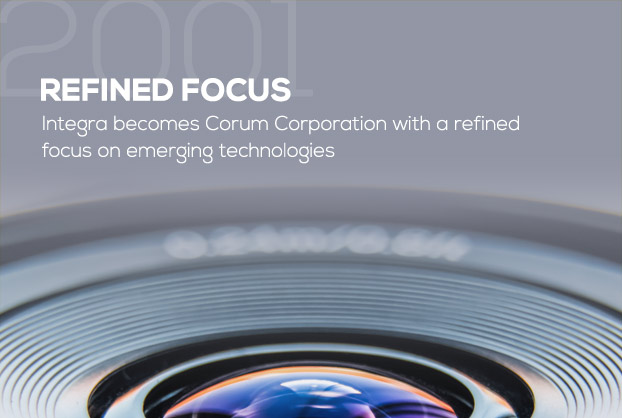 Une orientation affinée : Integra devient Corum Corporation, avec une orientation affinée vers les technologies émergentes.