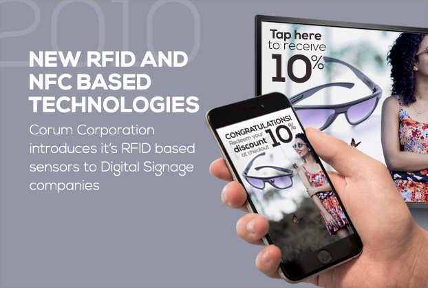 Nouvelles technologies RFID et NFC : Corum Corporation présente ses capteurs RFID aux entreprises d’affichage numérique.